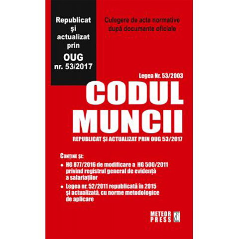 Codul Muncii Republicat Si Actualizat Prin Oug Nr 53 2017