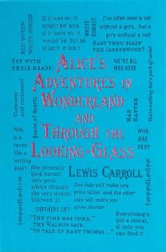 Alice's Adventures in Wonderland and Through the Looking-Glass