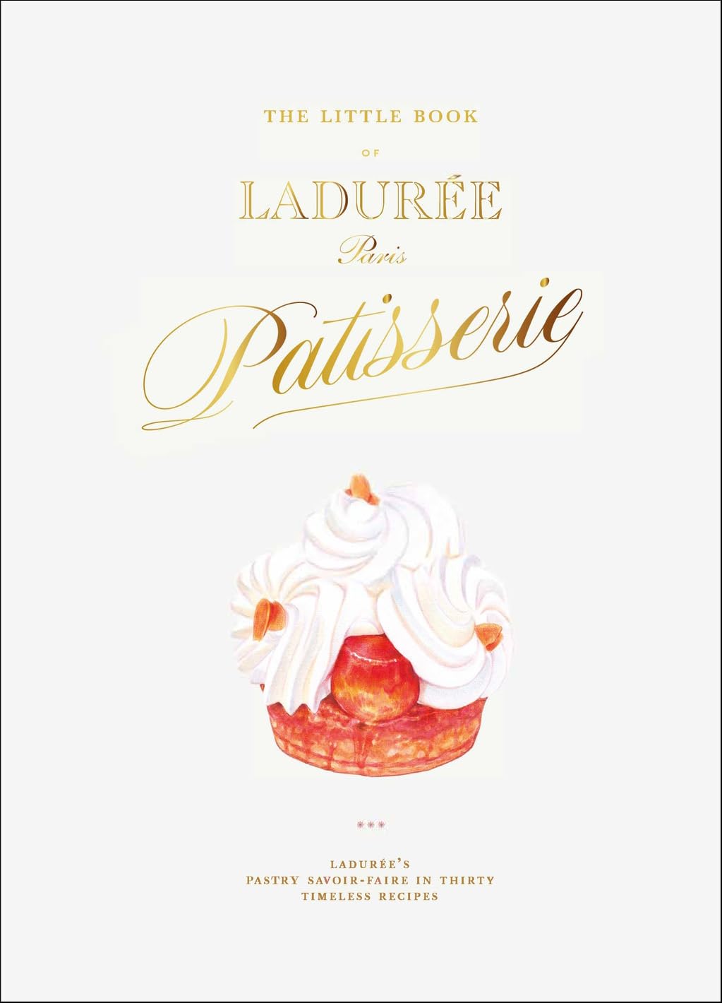 Le Trésor de la Pâtisserie vol.1 The Little Book of Laduree: Patisserie - Julien Alvarez