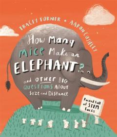 How Many Mice Make An Elephant and Other Big Questions
