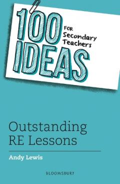 Coperta cărții 100 Ideas for Secondary Teachers: Outstanding RE Lessons