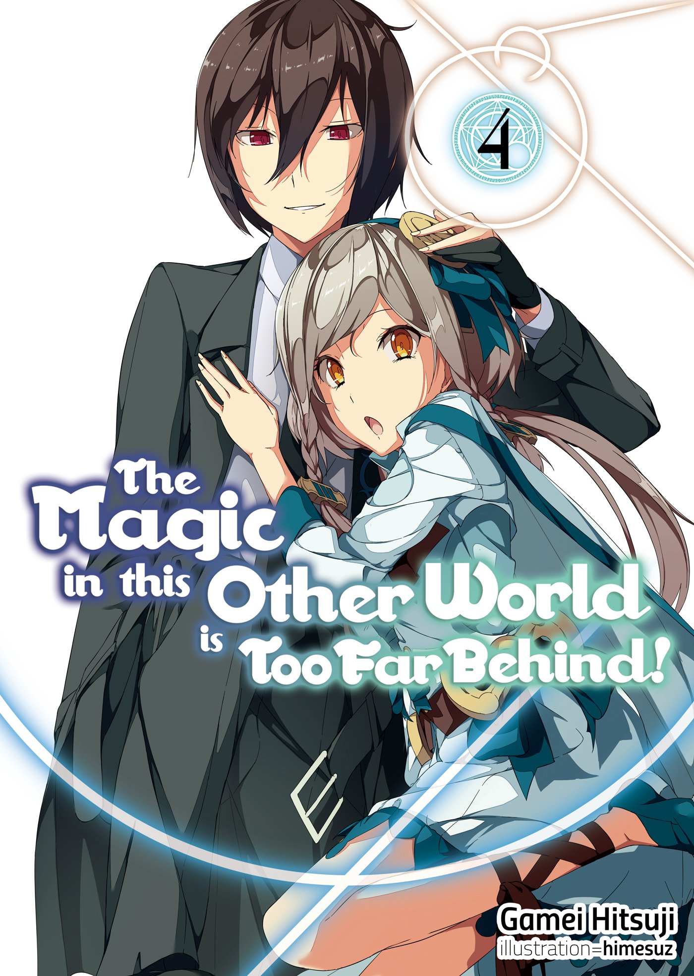 The Magic in this Other World is Too Far Behind! - Volume 4