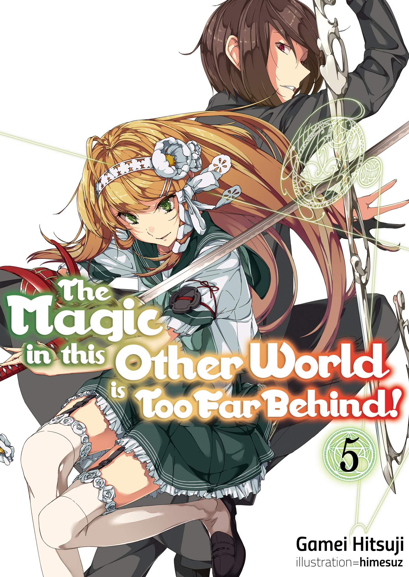 The Magic in this Other World is Too Far Behind! - Volume 5