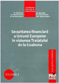 Securitatea financiara a Uniunii Europene in viziunea Tratatului de la Lisabona. Volumul 2