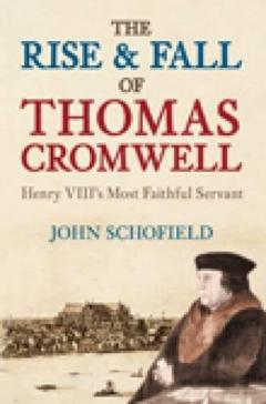 The Rise And  Fall Of Thomas Cromwell