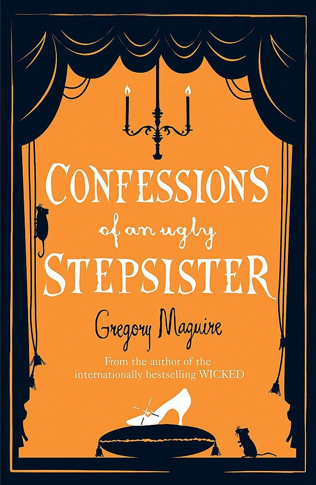 Confessions Of An Ugly Stepsister - Gregory Maguire