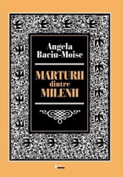 Marturii dintre milenii