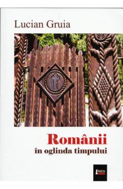 Romanii in oglinda timpului