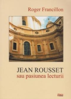 Jean Rousset sau placerea lecturii