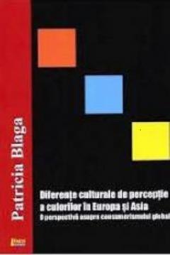 Diferente culturale de perceptie a culorilor in Europa si Asia. O perspectiva asupra consumerismului global.