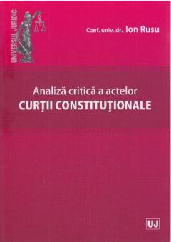 Analiza critica a actelor Curtii Constitutionale