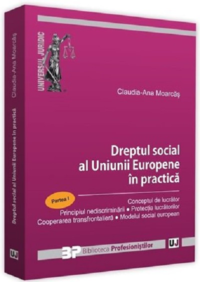 Dreptul social al Uniunii Europene in practica - Partea I