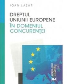 Dreptul Uniunii Europene in domeniul concurentei