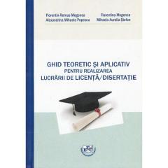 Ghid teoretic si aplicativ pentru realizarea lucrarii de licenta, disertatie