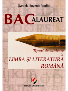 Bacalaureat. Tipuri de subiecte la limba si literatura romana