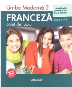 Limba moderna 2 - Franceza - Caiet de lucru pentru clasa a VI-a