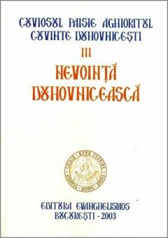 Cuvinte duhovnicesti - Volumul III - Nevointa duhovniceasca