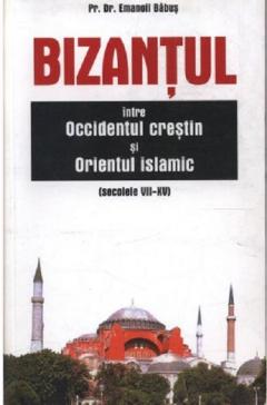 Bizantul, intre occidentul crestin si orientul islamic