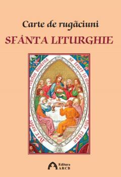 Carte de rugaciuni. Sfanta Liturghie