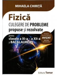 Fizica. Culegere de probleme propuse si rezolvate