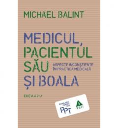 Medicul, pacientul sau si boala