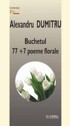 Buchetul. 77+7 poeme florale