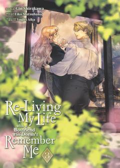Re-Living My Life With a Boyfriend Who Doesn't Remember Me - Volume 3
