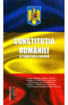 Constitutia Romaniei si legislatie conexa