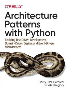 Enterprise Architecture Patterns with Python - Harry J.W. Percival, Bob ...