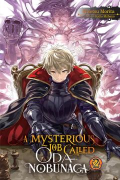 A Mysterious Job Called Oda Nobunaga (Light Novel) - Volume 2