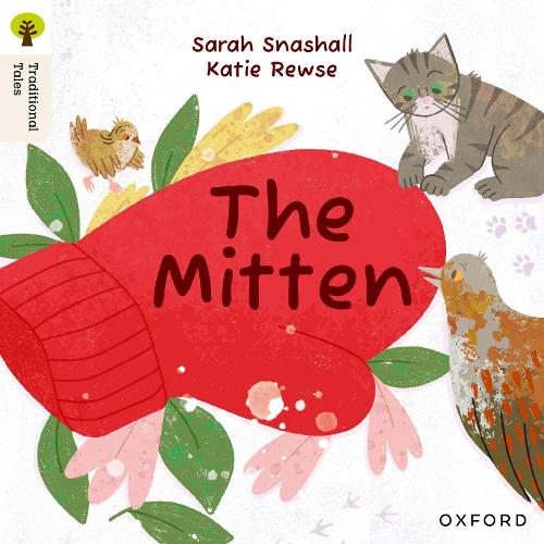 Oxford Reading Tree Traditional Tales: Level 2: The Mitten - Sarah Snashall