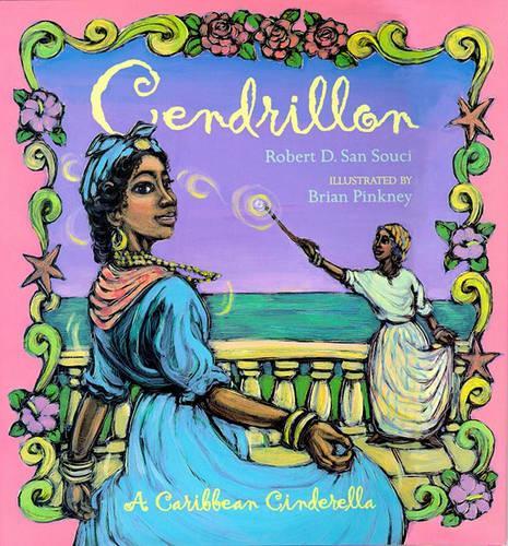 Cendrillon: a Creole Cinderella - Robert D. San Souci