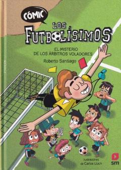Comic Los Futbolisimos 1: El misterio de los arbitros voladores