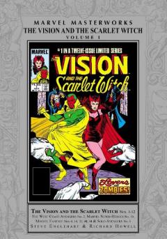 Coperta cărții Marvel Masterworks: Vision and The Scarlet Witch Vol. 1