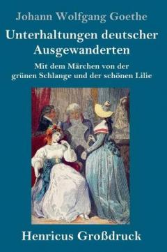 Coperta cărții Unterhaltungen deutscher Ausgewanderten (Großdruck)