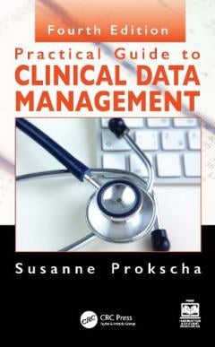 Practical Guide to Clinical Data Management - USA) CA Susanne (Jazz ...
