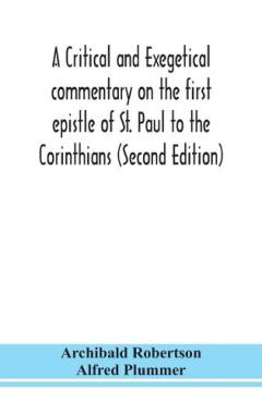 critical and exegetical commentary on the first epistle of St. Paul to the Corinthians (Second Edition)