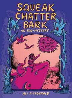 Squeak Chatter Bark: An Eco-Mystery
