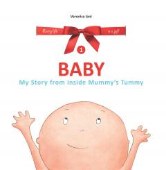 Baby. My Story from inside Mummy's Tummy