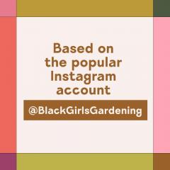 Black Girls Gardening