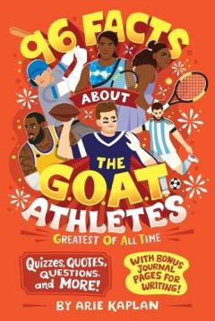 Coperta cărții 96 Facts About the G.O.A.T. Athletes (Greatest of All Time)