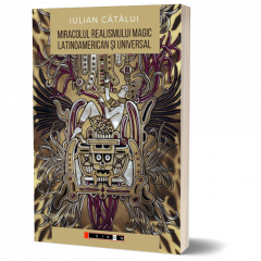 Miracolul realismului magic latinoamerican si universal