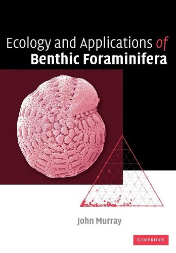 Ecology And Applications Of Benthic Foraminifera - John W. Murray