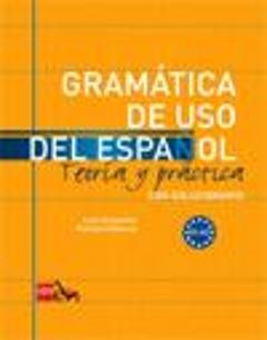 Gramatica de uso del Espanol - Teoria y practica
