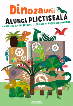Dinozaurii alunga plictiseala