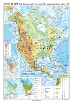 America de Nord - Harta fizico-geografica si a principalelor resurse naturale de subsol