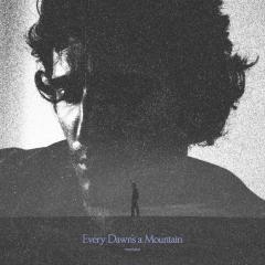 Every Dawn's A Mountain - Vinyl