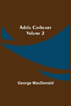 Adela Cathcart, Volume 2
