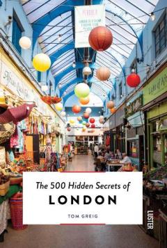 500 Hidden Secrets of London