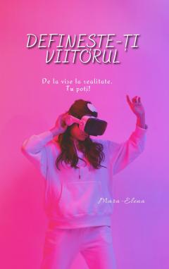 Defineste-ti viitorul